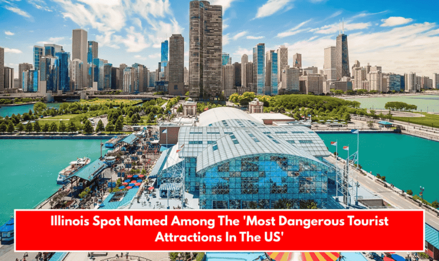 Illinois Spot Named Among The ‘Most Dangerous Tourist Attractions In The US’