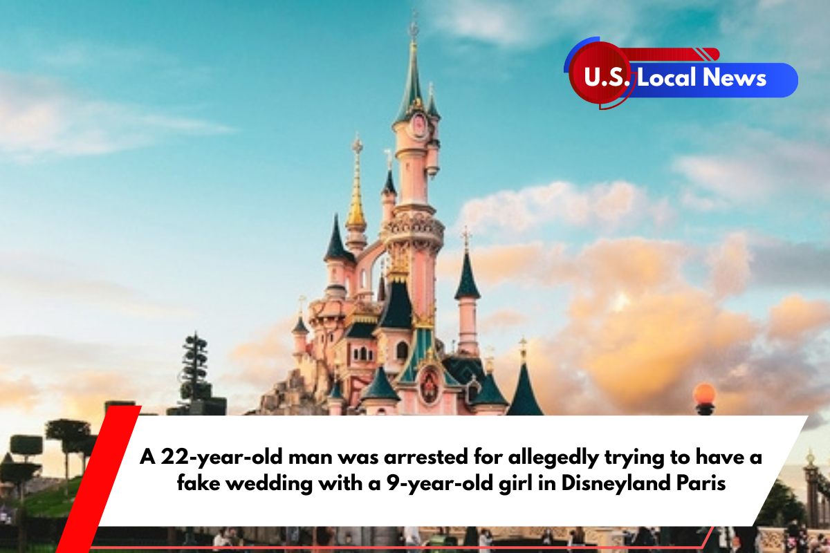 A 22-year-old man was arrested for allegedly trying to have a fake wedding with a 9-year-old girl in Disneyland Paris