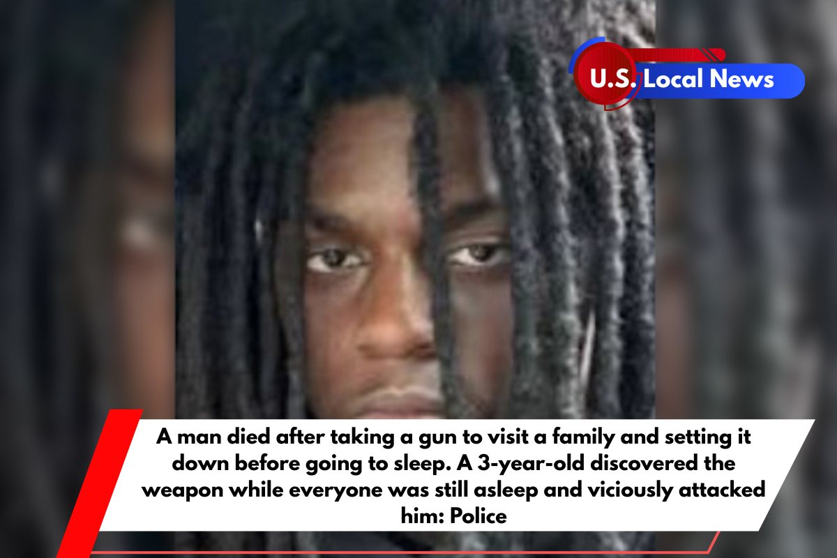 A man died after taking a gun to visit a family and setting it down before going to sleep. A 3-year-old discovered the weapon while everyone was still asleep and viciously attacked him Police