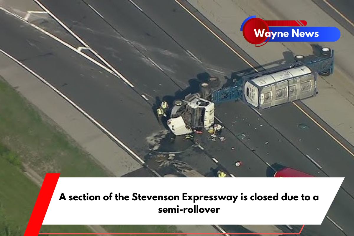A section of the Stevenson Expressway is closed due to a semi-rollover