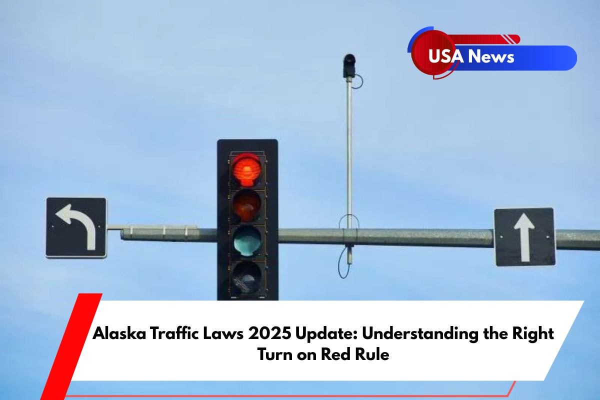 Alaska Traffic Laws 2025 Update Understanding the Right Turn on Red Rule
