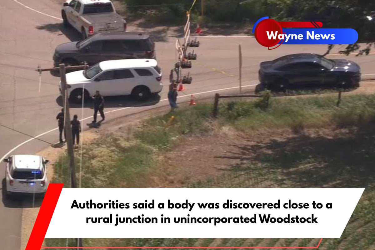 Authorities said a body was discovered close to a rural junction in unincorporated Woodstock