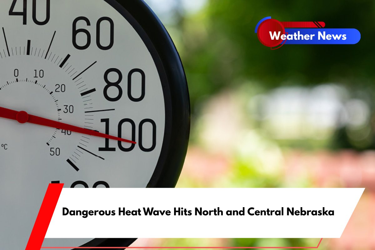 Dangerous Heat Wave Hits North and Central Nebraska