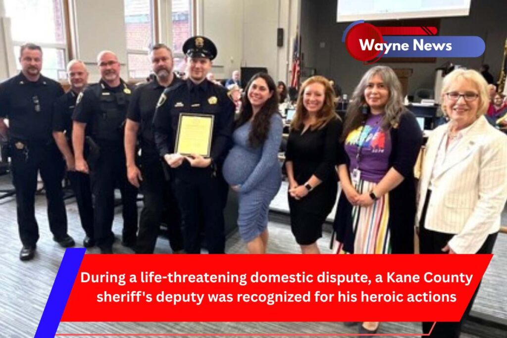 During a life-threatening domestic dispute, a Kane County sheriff's deputy was recognized for his heroic actions