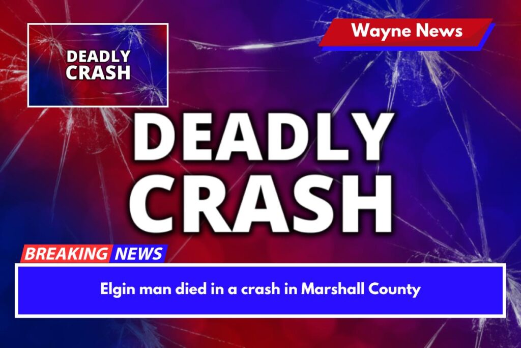 Elgin man died in a crash in Marshall County