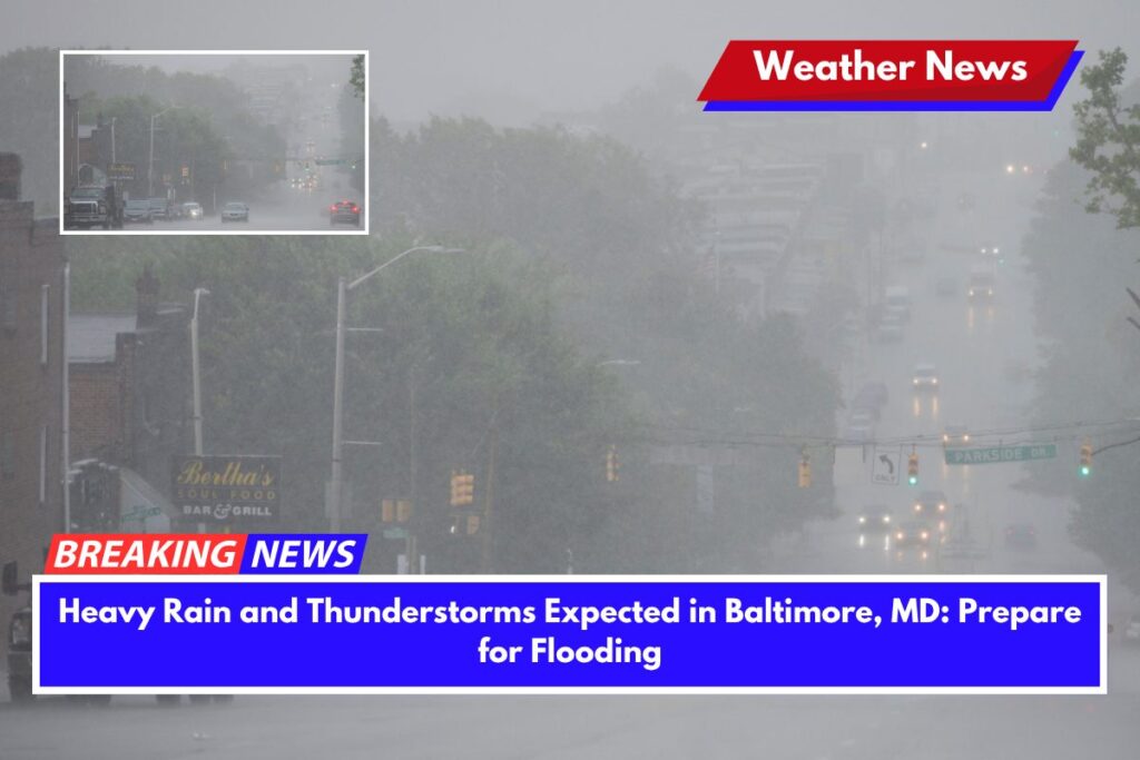 Heavy Rain and Thunderstorms Expected in Baltimore, MD Prepare for FloodingHeavy Rain and Thunderstorms Expected in Baltimore, MD Prepare for Flooding