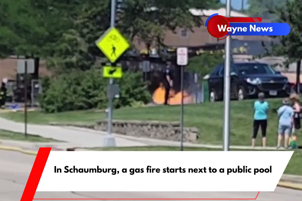 In Schaumburg, a gas fire starts next to a public pool