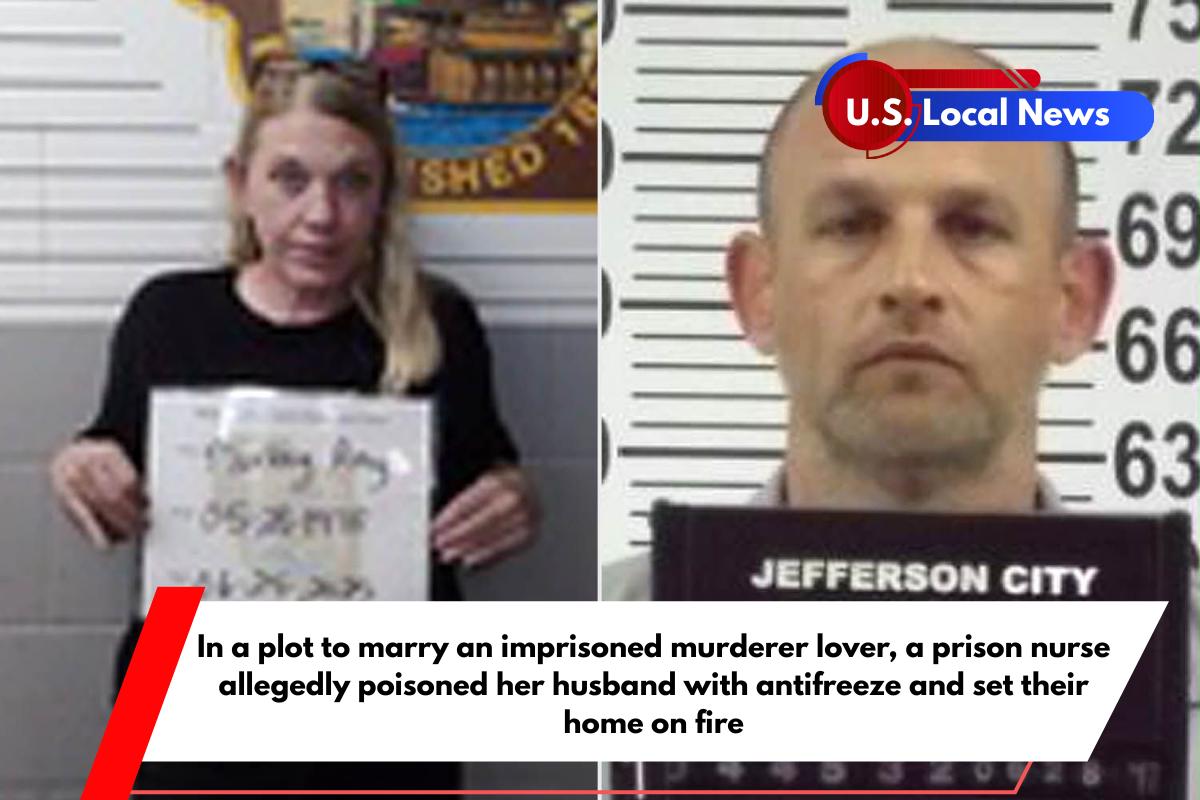 In a plot to marry an imprisoned murderer lover, a prison nurse allegedly poisoned her husband with antifreeze and set their home on fire