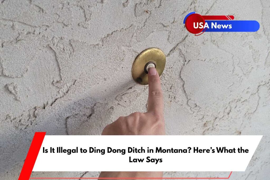 Is It Illegal to Ding Dong Ditch in Montana Here’s What the Law Says