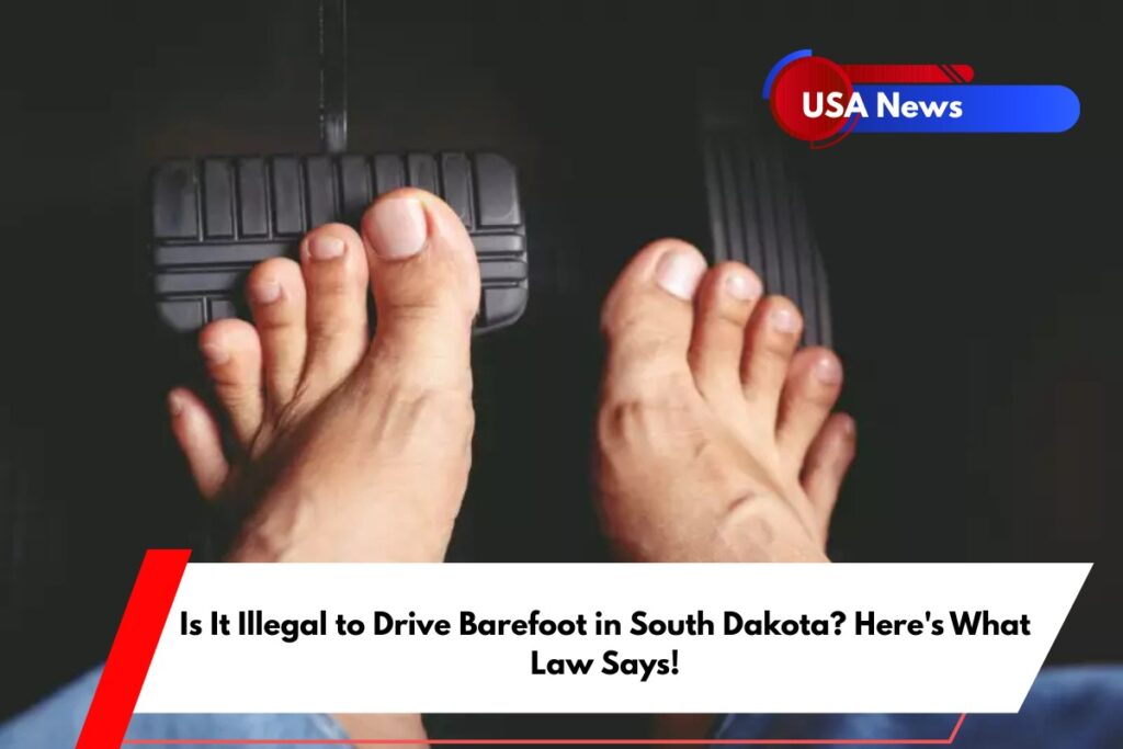Is It Illegal to Drive Barefoot in South Dakota Here's What Law Says!