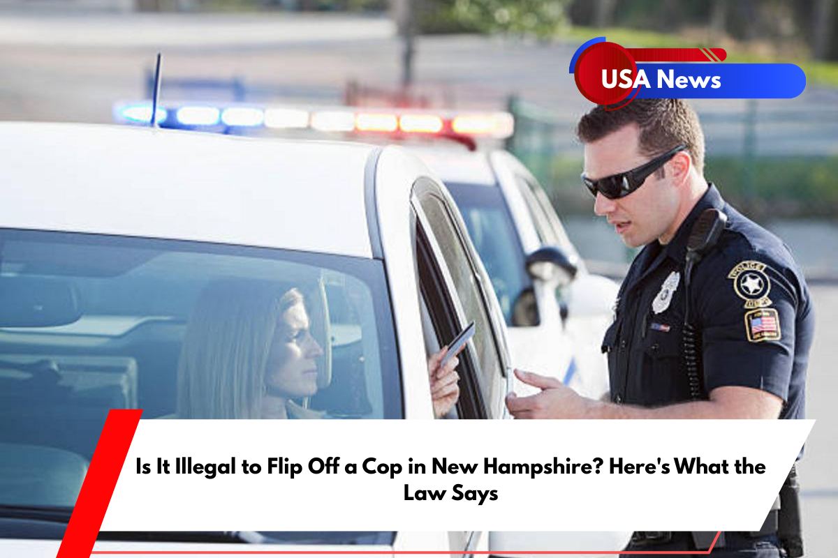 Is It Illegal to Flip Off a Cop in New Hampshire Here's What the Law Says