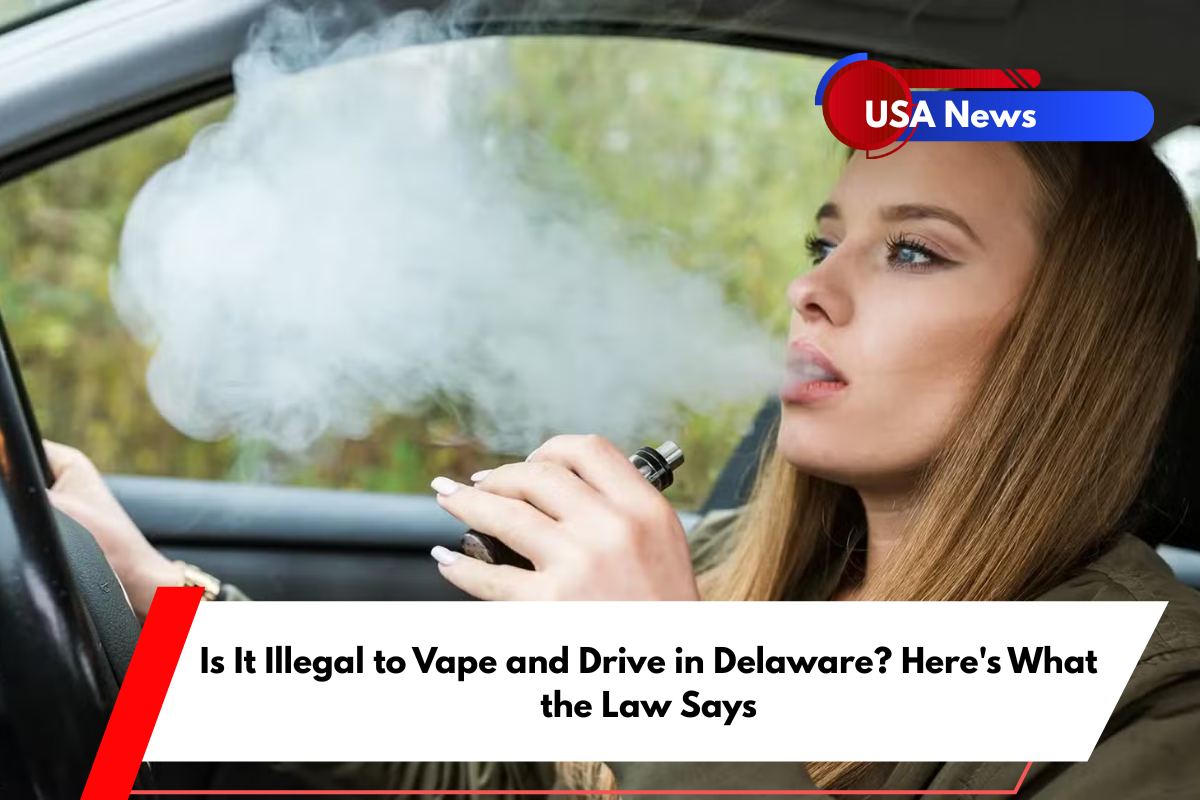 Is It Illegal to Vape and Drive in Delaware Here's What the Law Says