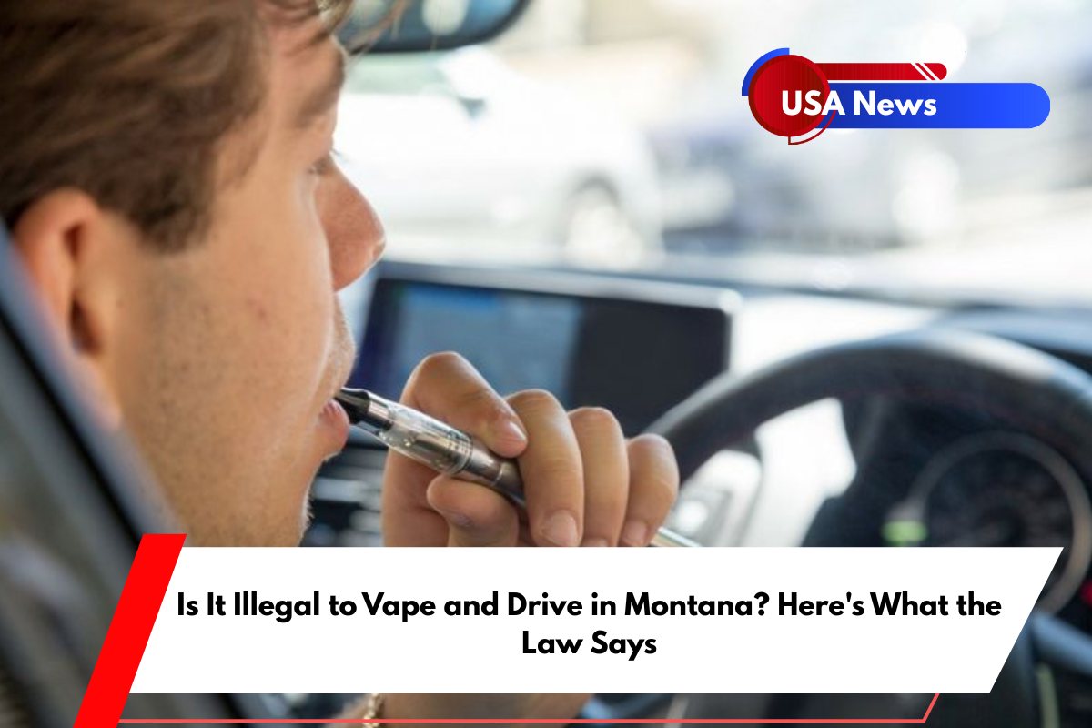 Is It Illegal to Vape and Drive in Montana Here's What the Law Says