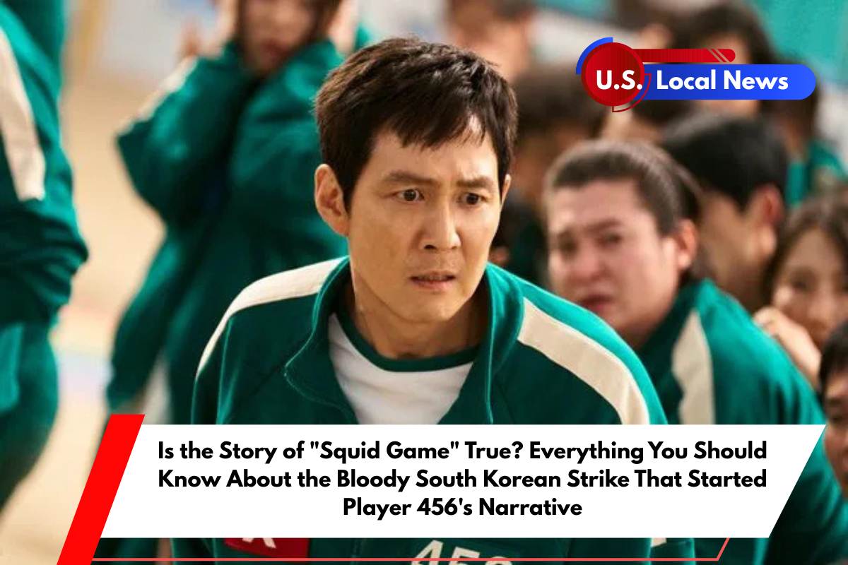 Is the Story of Squid Game True Everything You Should Know About the Bloody South Korean Strike That Started Player 456's Narrative