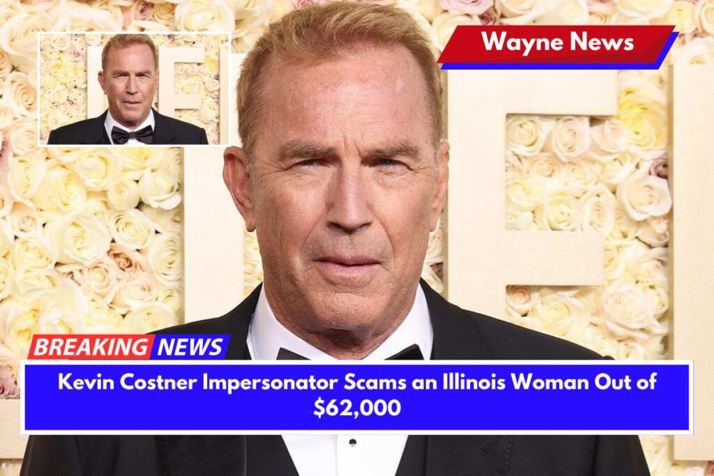 Kevin Costner Impersonator Scams an Illinois Woman Out of $62,000