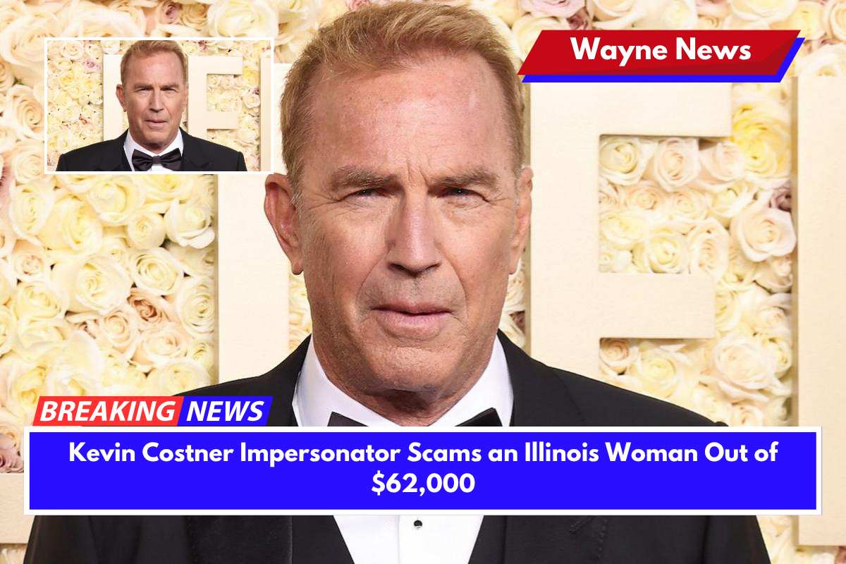 Kevin Costner Impersonator Scams an Illinois Woman Out of $62,000