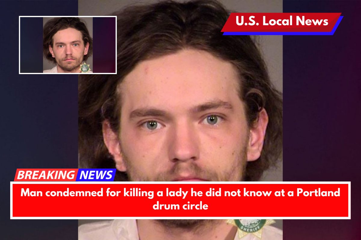 Man condemned for killing a lady he did not know at a Portland drum circle