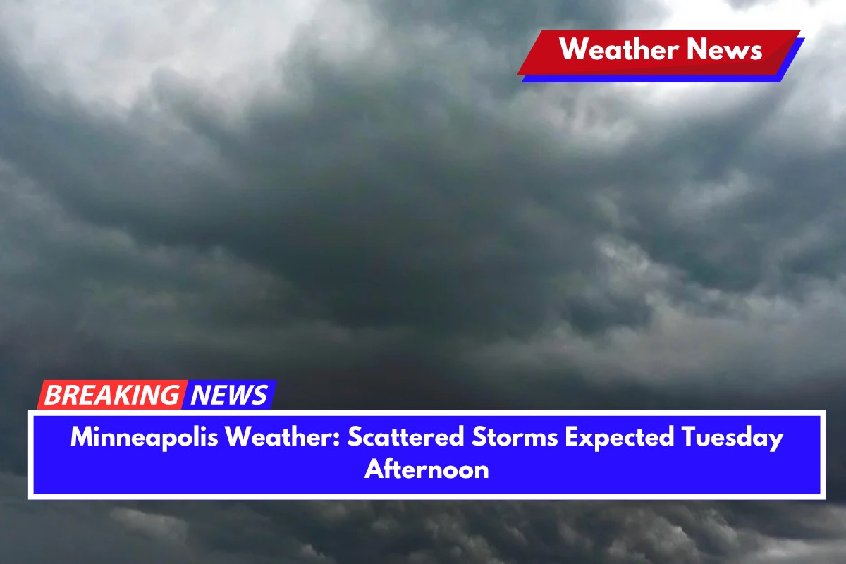Minneapolis Weather Scattered Storms Expected Tuesday Afternoon