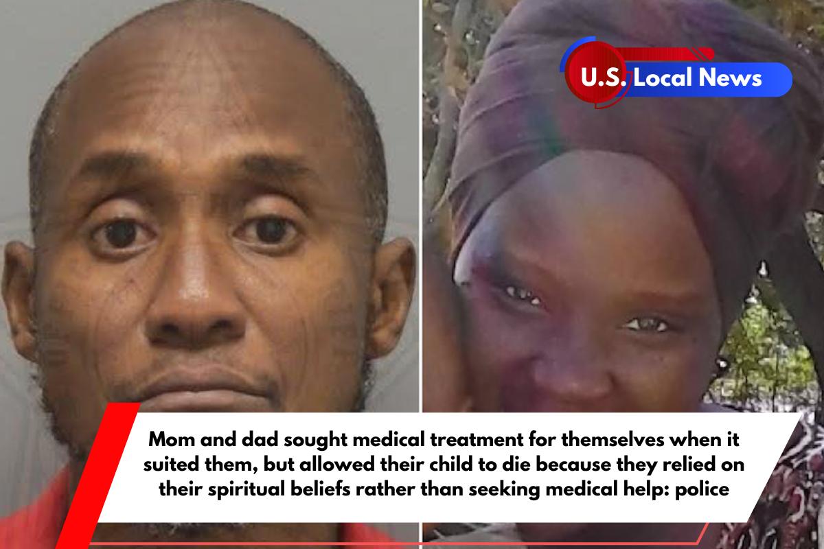 Mom and dad sought medical treatment for themselves when it suited them, but allowed their child to die because they relied on their spiritual beliefs rather than seeking medical help police