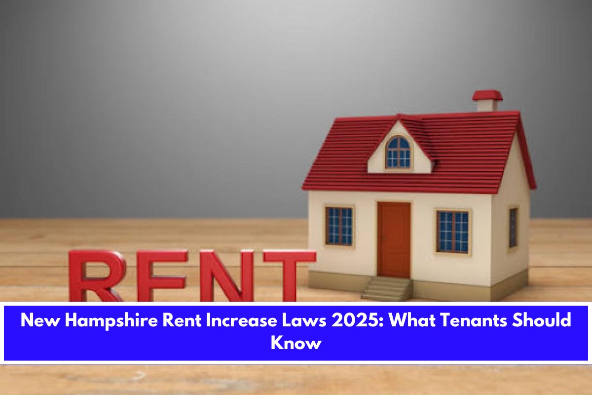 New Hampshire Rent Increase Laws 2025 What Tenants Should Know