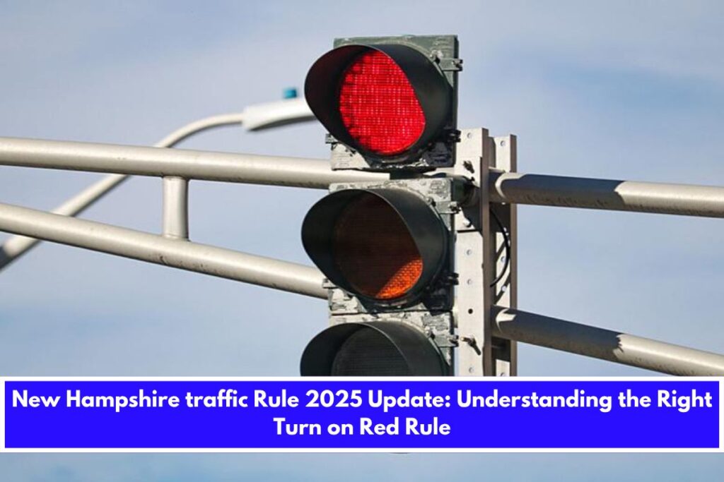 New Hampshire traffic Rule 2025 Update Understanding the Right Turn on Red Rule