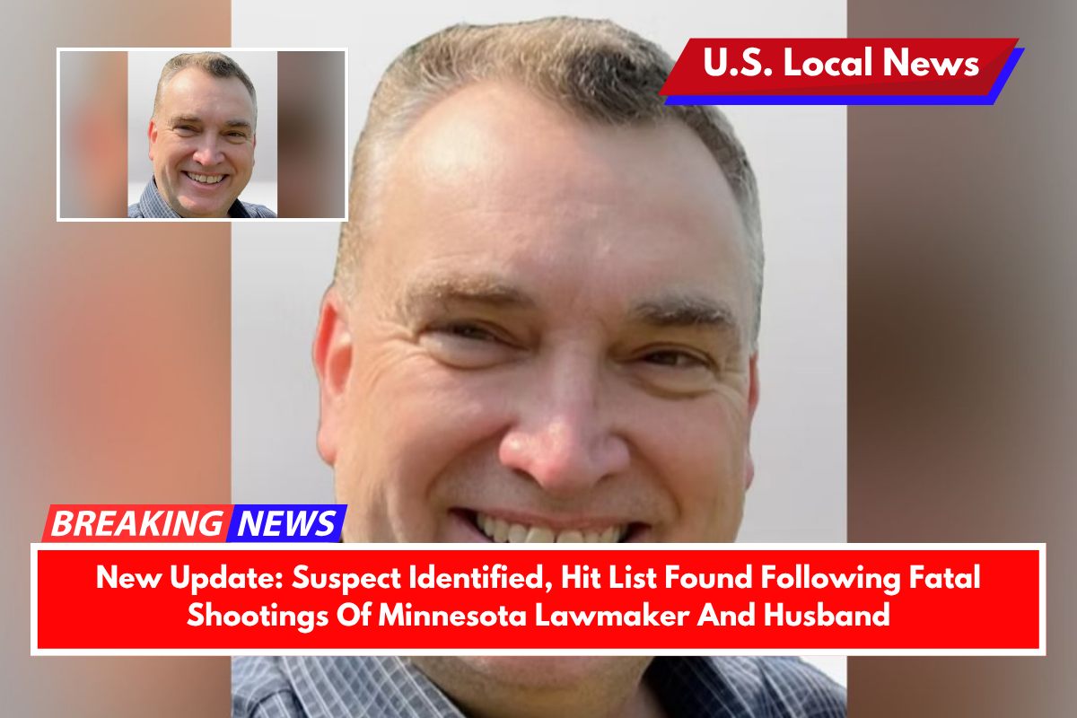 New Update Suspect Identified, Hit List Found Following Fatal Shootings Of Minnesota Lawmaker And Husband