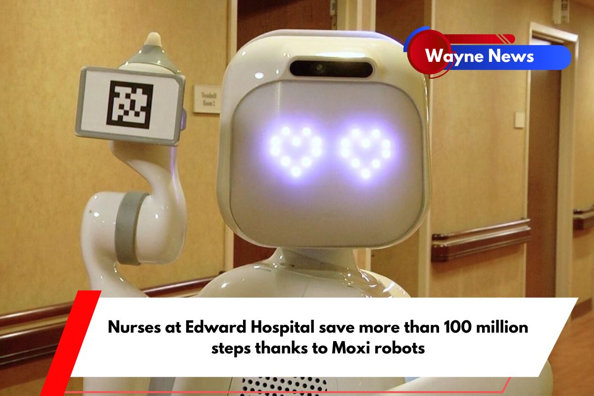 Nurses at Edward Hospital save more than 100 million steps thanks to Moxi robots