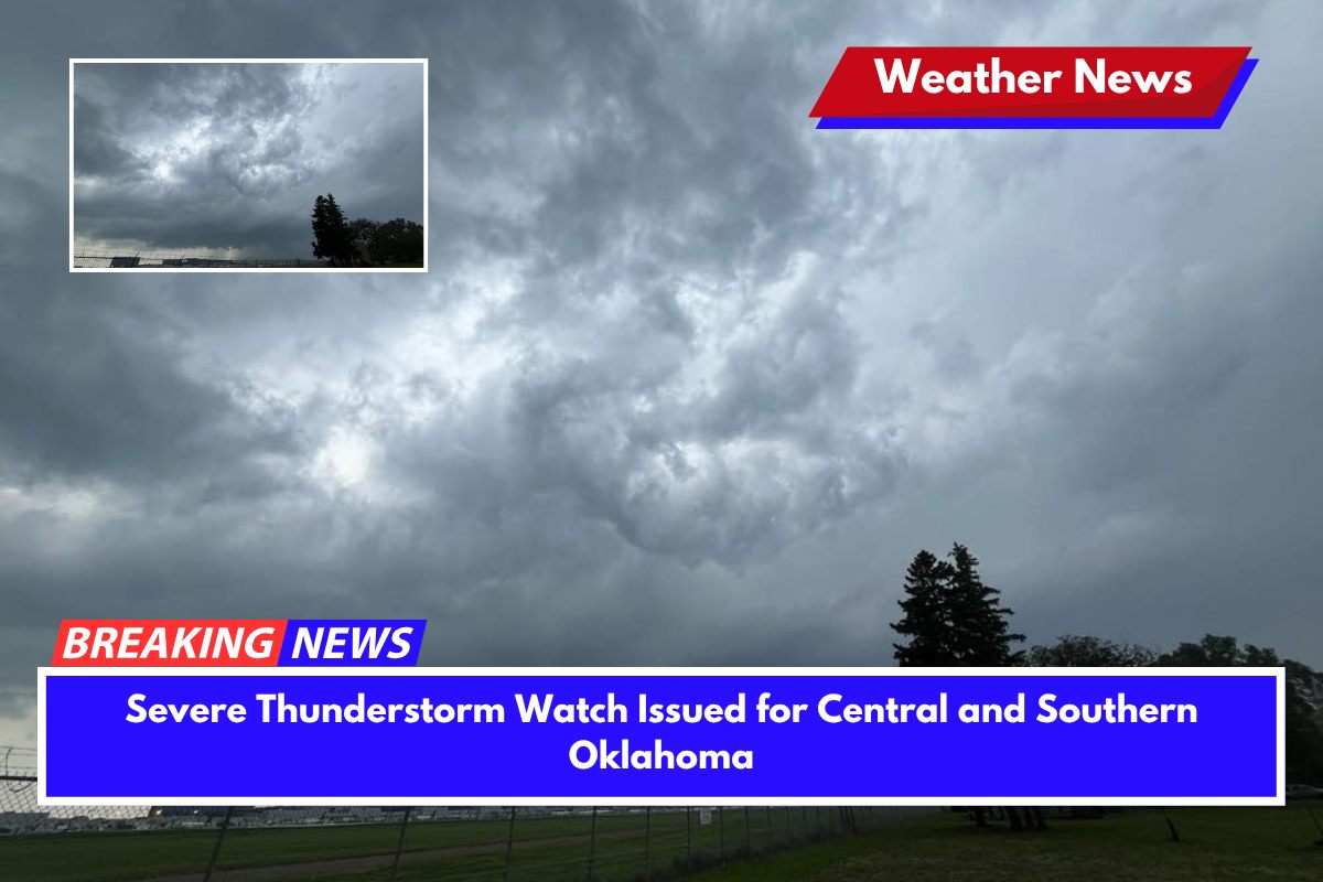 Severe Thunderstorm Watch Issued for Central and Southern Oklahoma