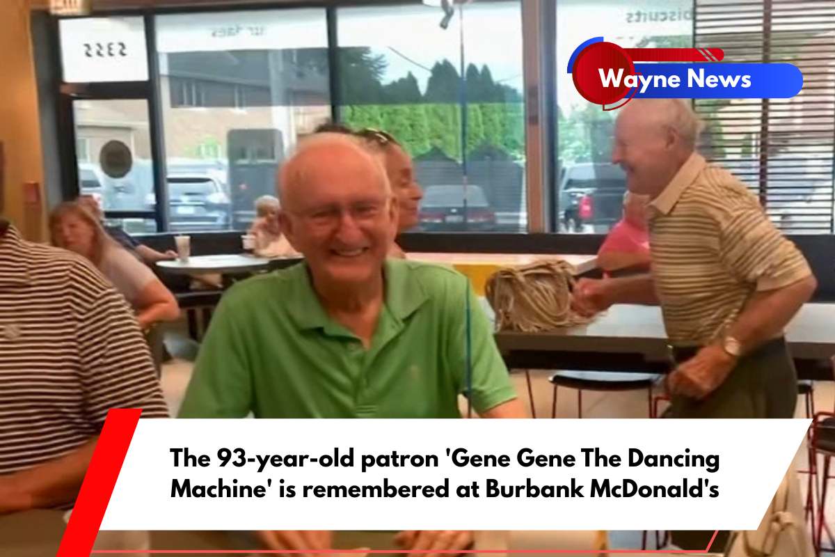 The 93-year-old patron 'Gene Gene The Dancing Machine' is remembered at Burbank McDonald's