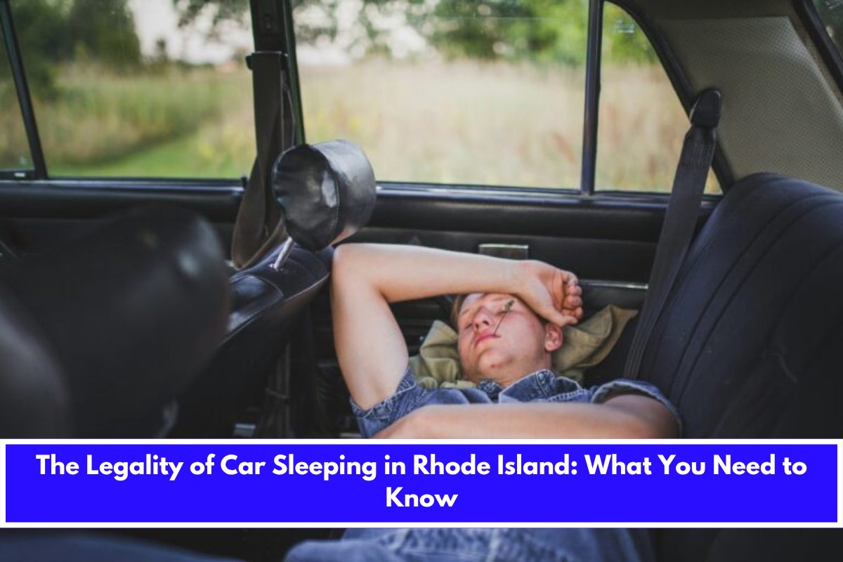The Legality of Car Sleeping in Rhode Island What You Need to Know