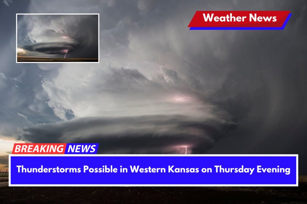 Thunderstorms Possible in Western Kansas on Thursday Evening