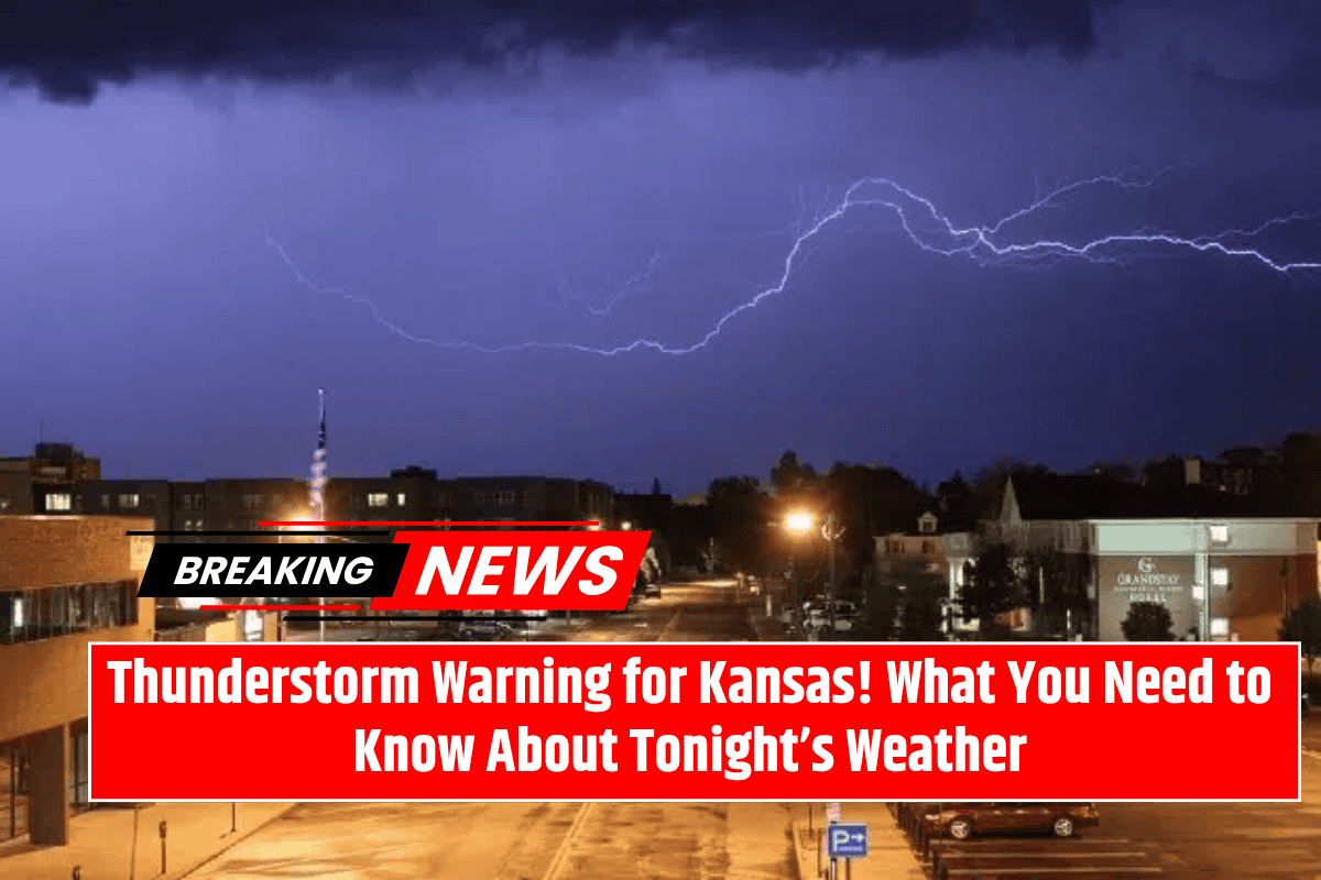"Thunderstorm Warning for Kansas! What You Need to Know About Tonight’s Weather"