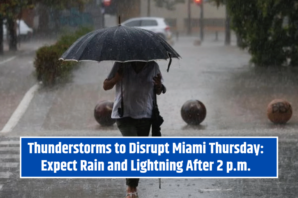"Thunderstorms to Disrupt Miami Thursday: Expect Rain and Lightning After 2 p.m."