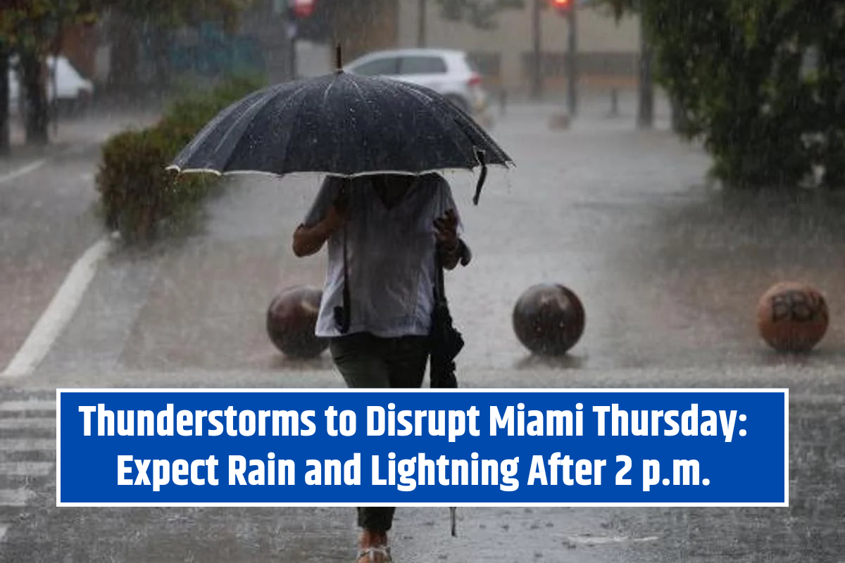 "Thunderstorms to Disrupt Miami Thursday: Expect Rain and Lightning After 2 p.m."