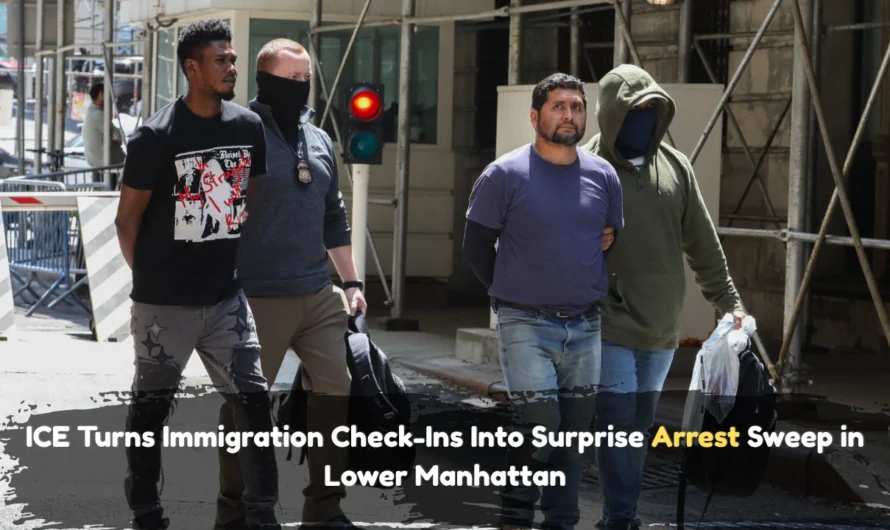 ICE Turns Immigration Check-Ins Into Surprise Arrest Sweep in Lower Manhattan