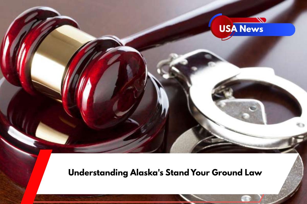 Understanding Alaska's Stand Your Ground Law