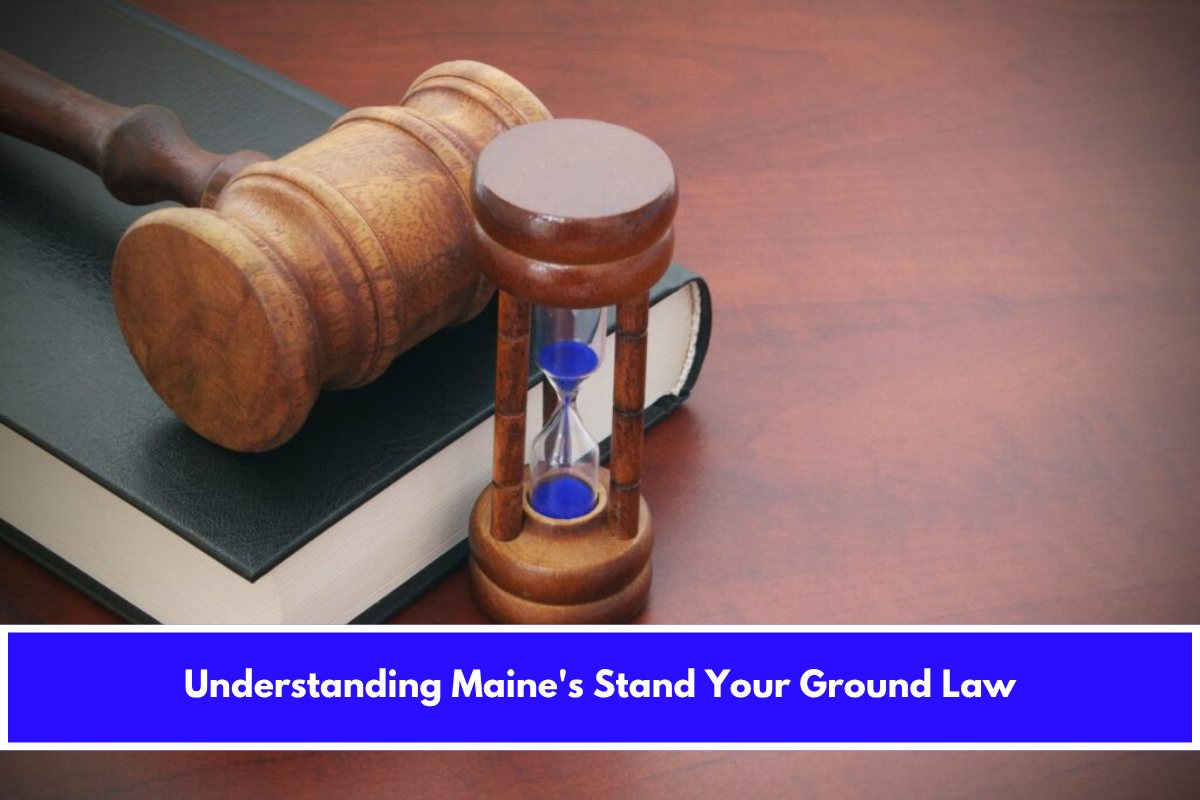 Understanding Maine's Stand Your Ground Law