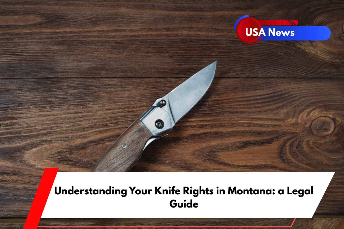 Understanding Your Knife Rights in Montana a Legal Guide