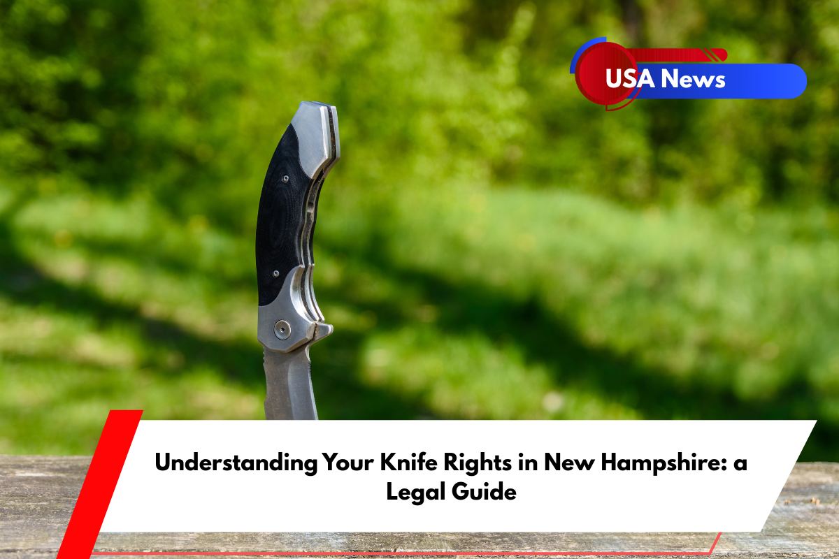 Understanding Your Knife Rights in New Hampshire a Legal Guide