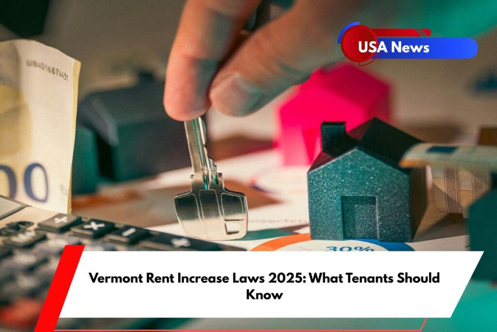 Vermont Rent Increase Laws 2025 What Tenants Should Know