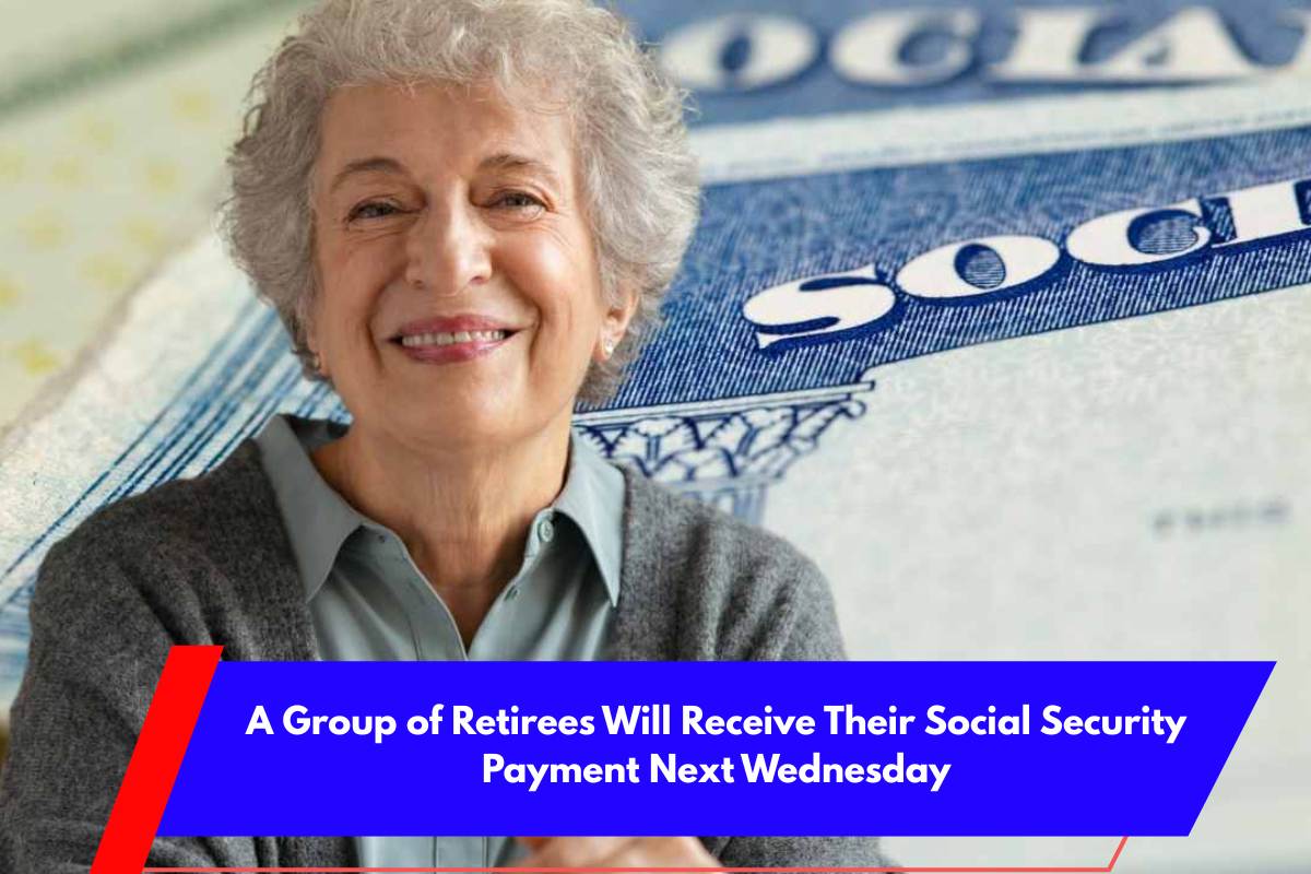 A Group of Retirees Will Receive Their Social Security Payment Next Wednesday