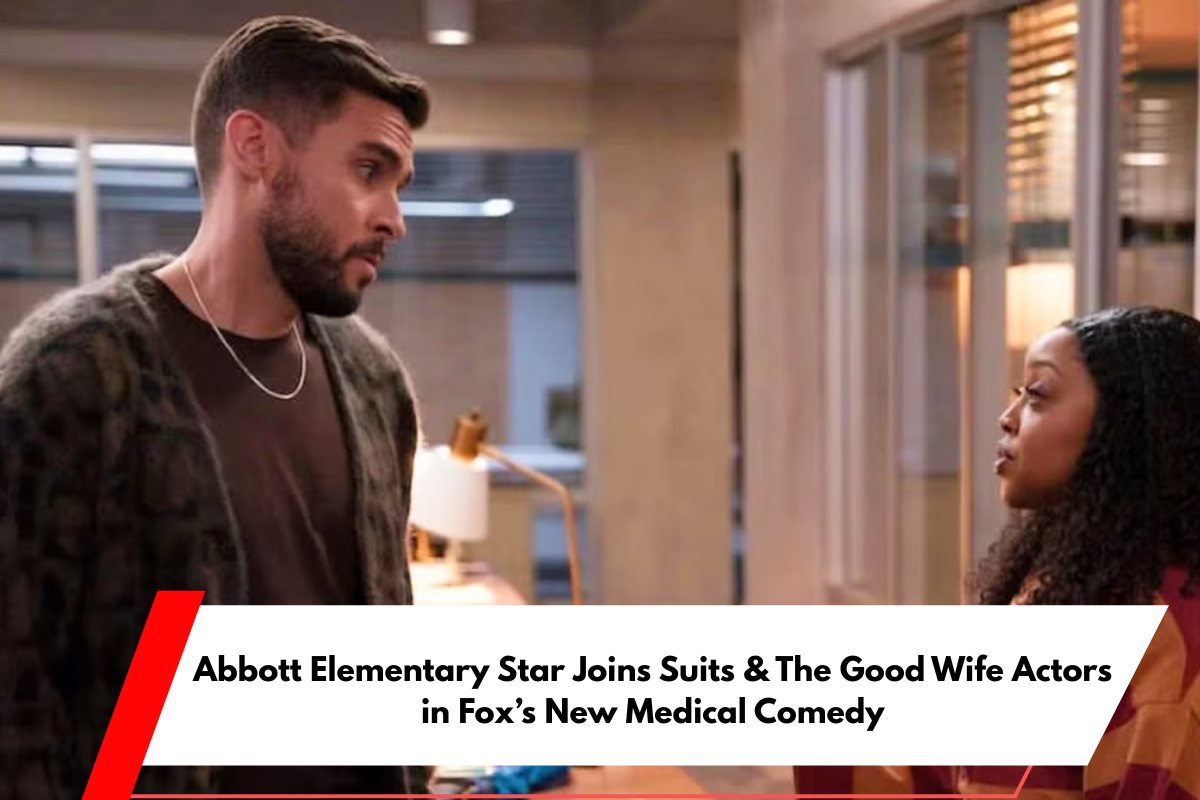 Abbott Elementary Star Joins Suits & The Good Wife Actors in Fox’s New Medical Comedy
