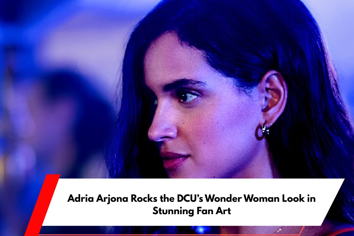 Adria Arjona Rocks the DCU’s Wonder Woman Look in Stunning Fan Art