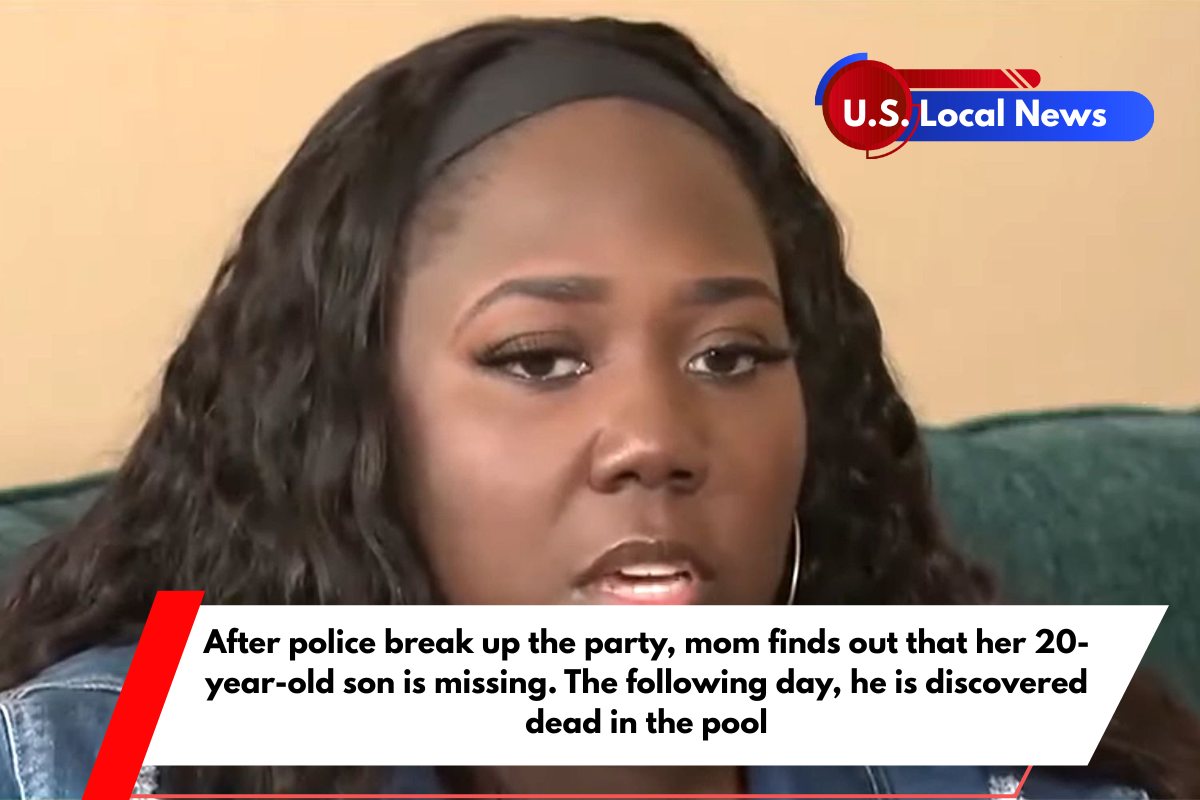 After police break up the party, mom finds out that her 20-year-old son is missing. The following day, he is discovered dead in the pool