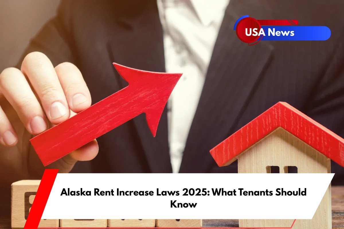 Alaska Rent Increase Laws 2025 What Tenants Should Know