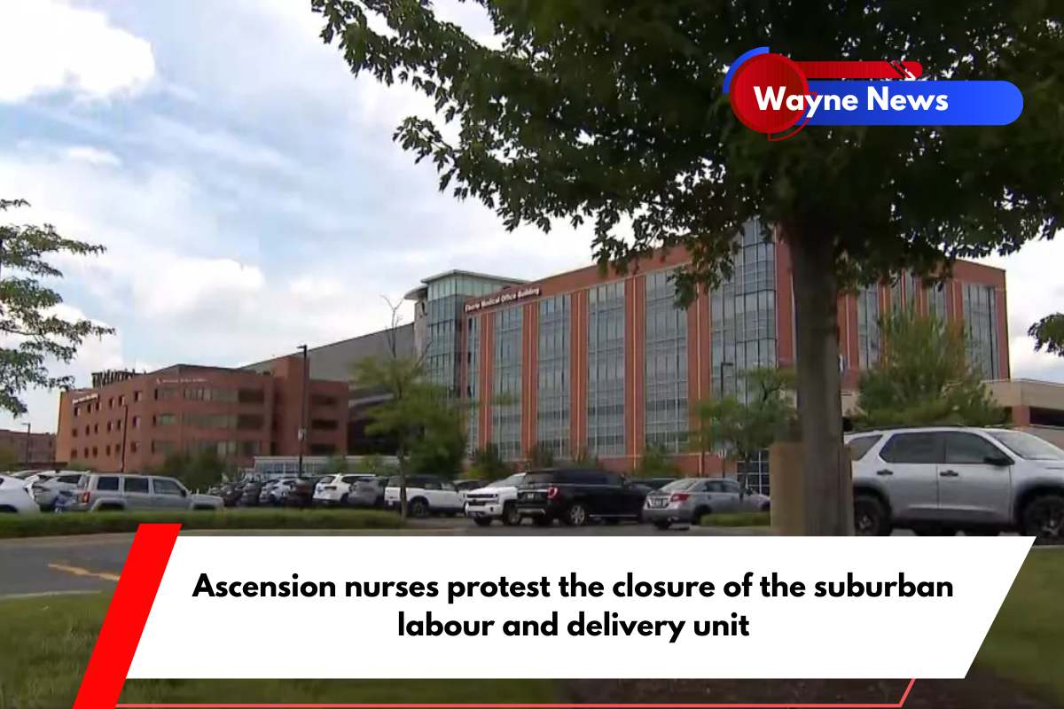 Ascension nurses protest the closure of the suburban labour and delivery unit