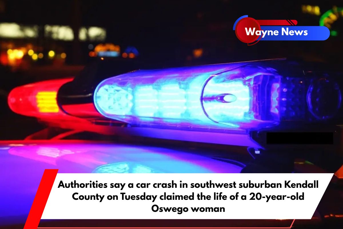 Authorities say a car crash in southwest suburban Kendall County on Tuesday claimed the life of a 20-year-old Oswego woman