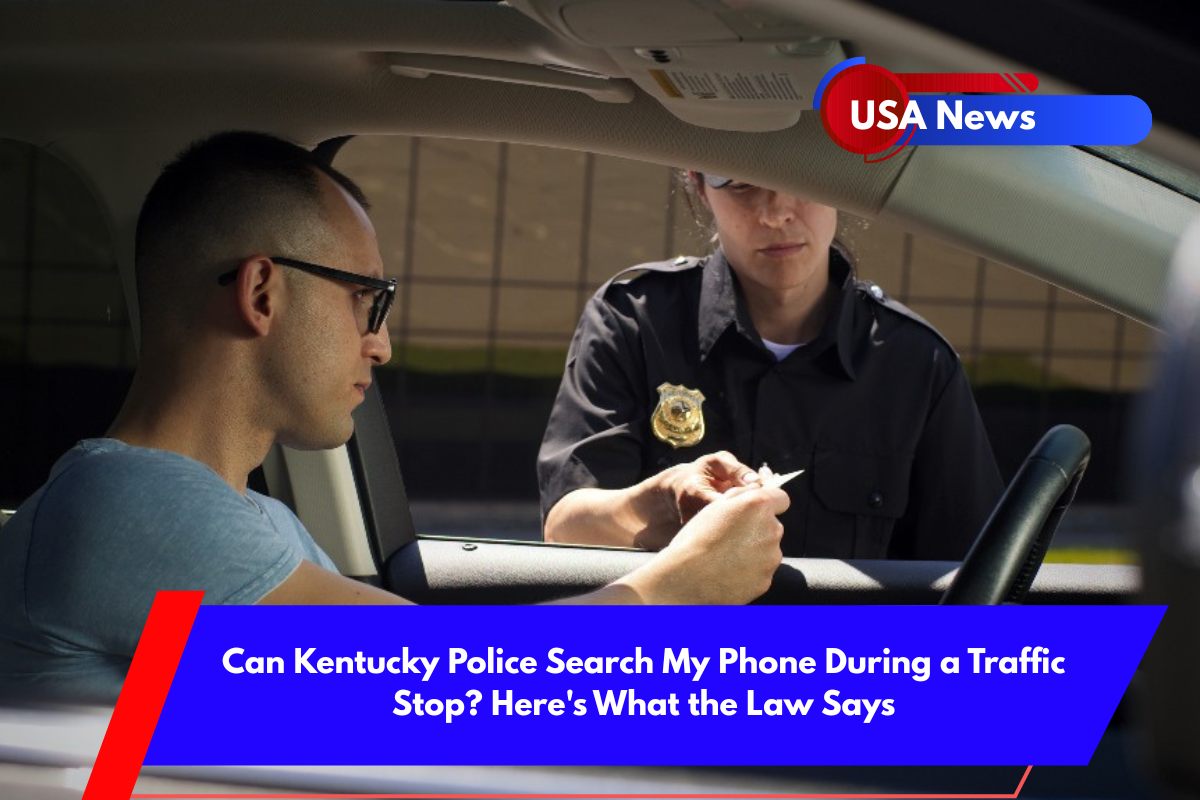 Can Kentucky Police Search My Phone During a Traffic Stop Here's What the Law Says