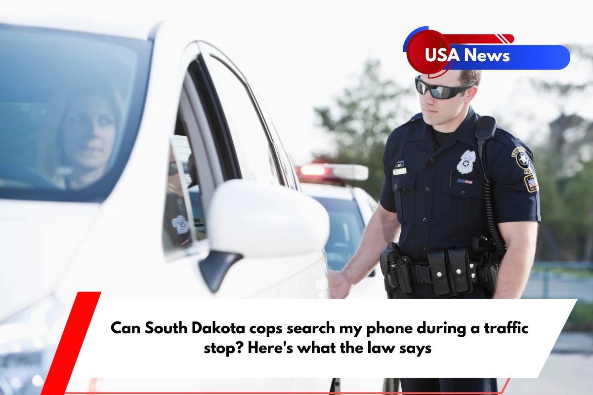 Can South Dakota cops search my phone during a traffic stop Here's what the law says