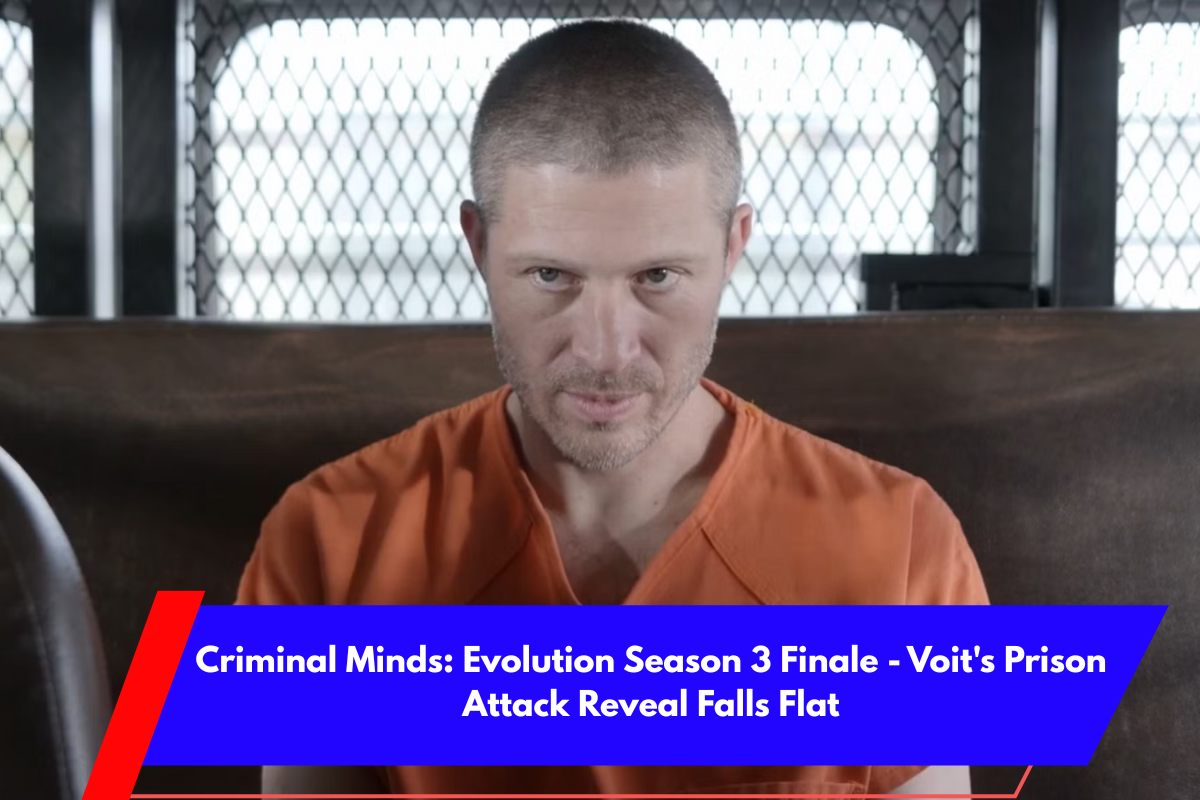 Criminal Minds Evolution Season 3 Finale - Voit's Prison Attack Reveal Falls Flat